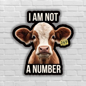Vegan sticker I am not a number brown cows are sentient cow feel pain animal exploitation watch dominion on youtube animal right stop abuse