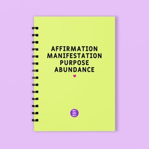 Affirmation Manifestation Purpose Abundance Self Love Spiral Notebook