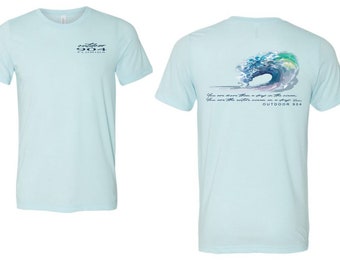 Wave tee "You are more than a drop in the ocean" Front and Back logo options