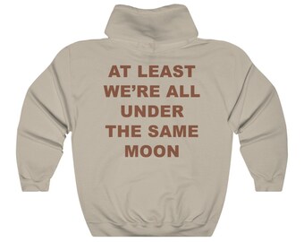 Novelty More At Least Were All Under The Same Moon Moody Quotes Sweatshirt Novelty Proplavani Cz Novelty More At Least Were All Under The Same Moon Moody Quotes Sweatshirt Novelty Proplavani Cz