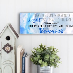 There Are Some Who Bring A Light So Bright - Sign for Wall or Tabletop