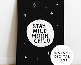 Stay Wild Moon Child Quote Digital Print. Space themed nursery decor, boho baby room, celestial nursery wall art, kids playroom print