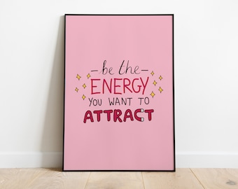 Be the Energy Manifestation Print. Spiritual gifts for friends, positive energy gift for her, motivational quotes wall art