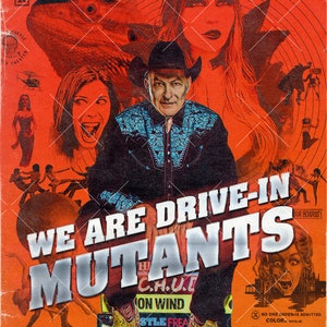 Joe Bob Briggs: We Are Drive-In Mutants | 11x17 Art Print