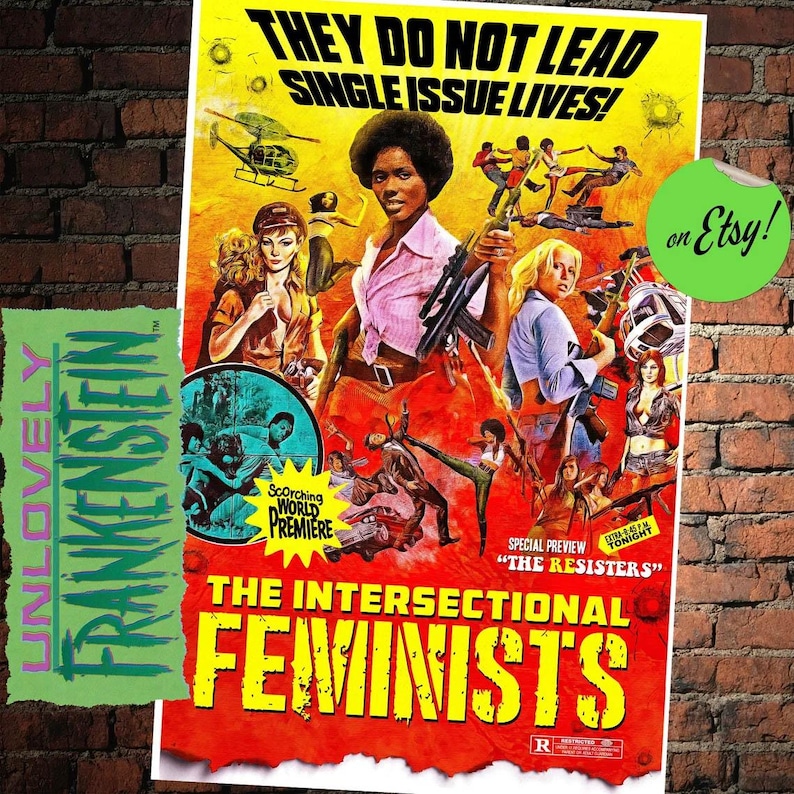 May include: A vintage-style movie poster with a red background and the title "The Intersectional Feminists". The poster features a group of women holding weapons and a helicopter in the background. The text "They do not lead single issue lives!" is at the top of the poster.