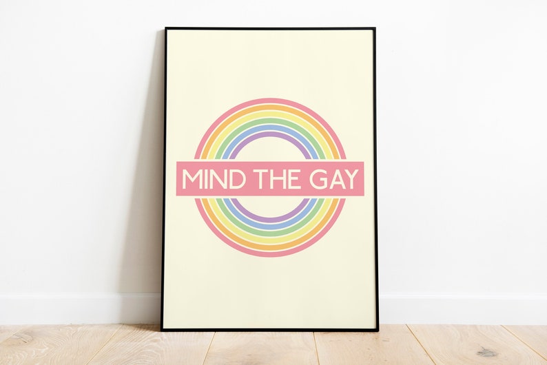 Mind The Gay, Tube Sign | Unframed Print, Canvas or Digital | Landscape or Portrait | Various Sizes 