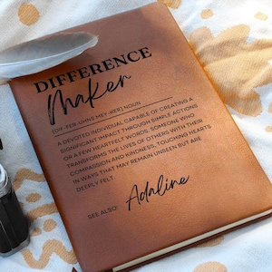 May include: A brown leather journal with the word "Difference Maker" and a definition of the word. The journal is personalised with the name "Adaline".