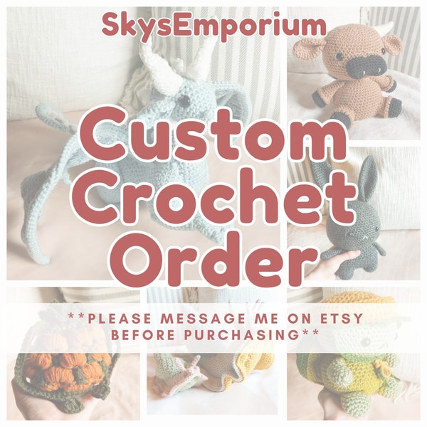 CUSTOM Crochet Plushie, Handmade Crochet Order, Personalized Crochet Stuffed Animal, Customized Crochet Gift, Custom Handmade Amigurumi