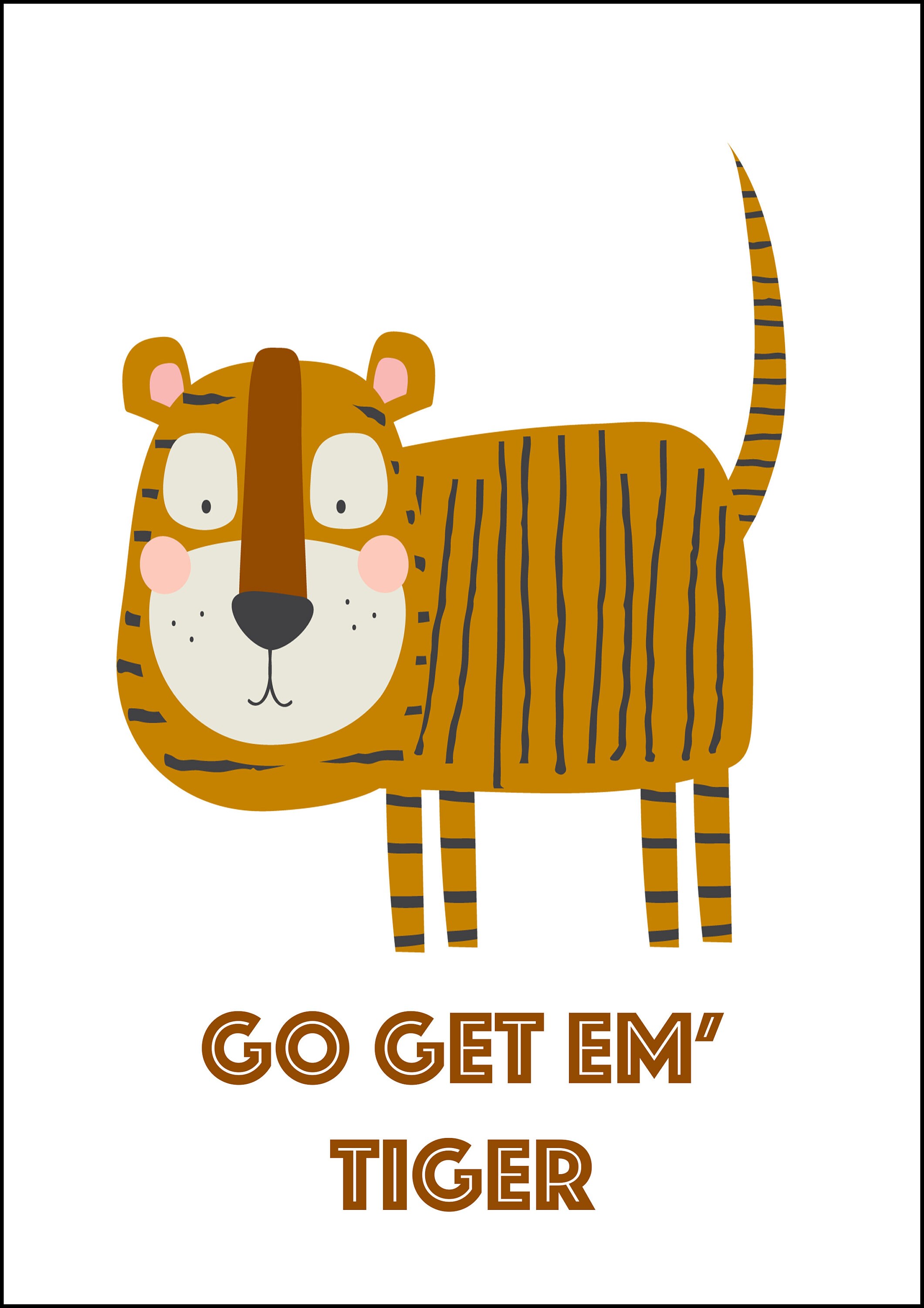 Tiger Print Jungle Print Go Get Em