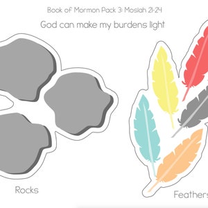 May include: A printable activity sheet with the text "Book of Mormon Pack 3: Mosiah 21-24 God can make my burdens light."  The sheet includes three gray rocks and five colorful feathers.