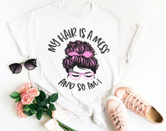 Women's Softstyle Tee-My hair is a mess and so am I tee