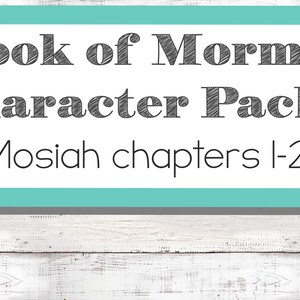 May include: A teal blue and gray printable pack for teaching children about the Book of Mormon. The pack includes activities and characters from Mosiah chapters 1-28, including King Benjamin, Abinadi, and Alma the Younger.