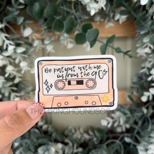 Be patient I’m from the 90s sticker