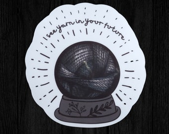 Witchy Vibes | I see yarn in your future |  Yarn Ball Vinyl Sticker | Crystal Ball | Crochet | Knit | Fiber Arts | Laptop Decal