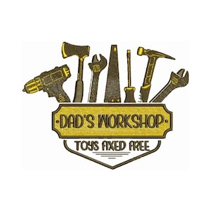 May include: A yellow and brown illustration of a workshop sign with the text "Dad's Workshop. Toys Fixed Free" and various tools including a saw, hammer, wrench, drill, and screwdriver.