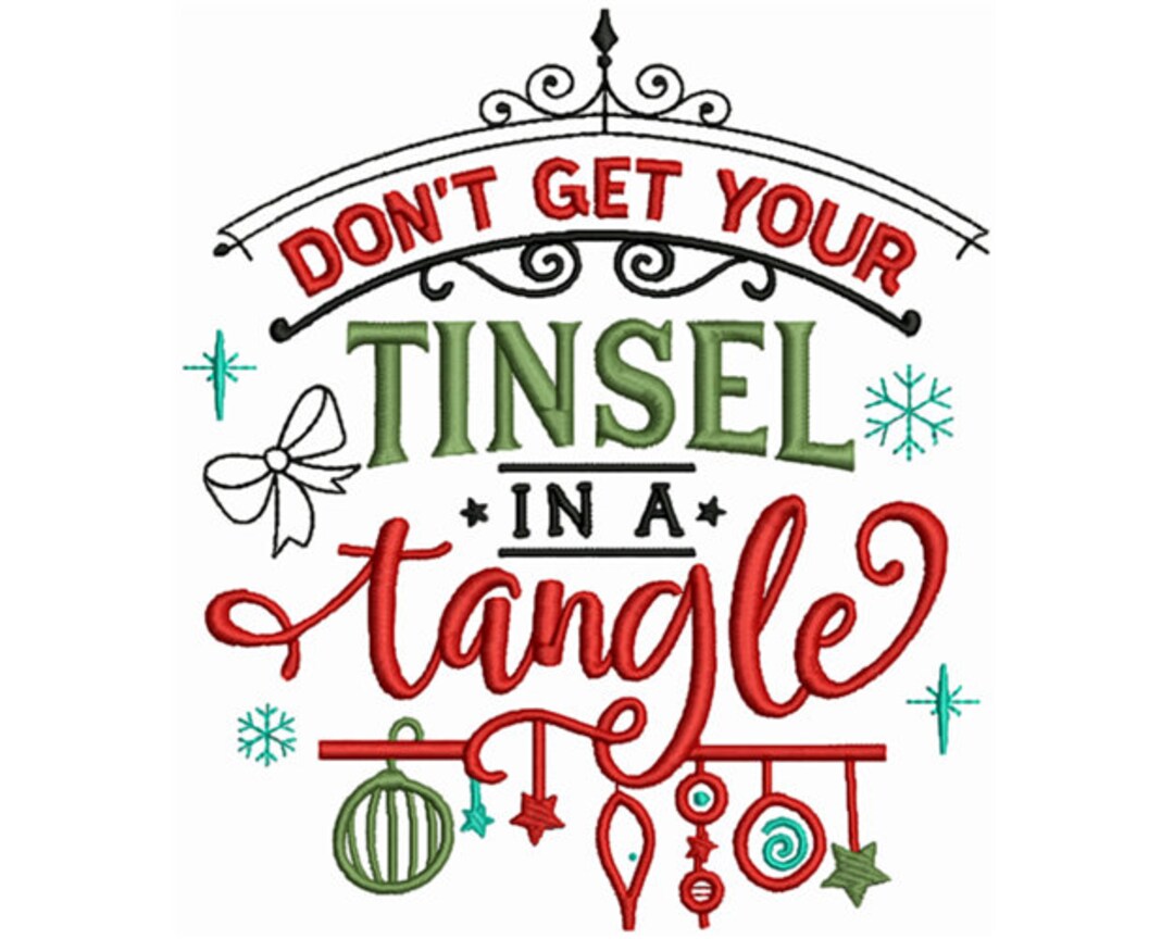 Dont Get Your Tinsel in A Tangle Machine Embroidery Design / Christmas