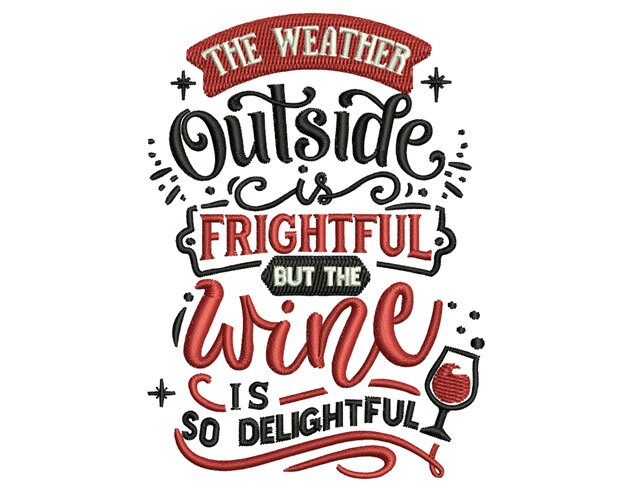 Wine Is Delightful Machine Embroidery Design,Winter Embroidery Design…