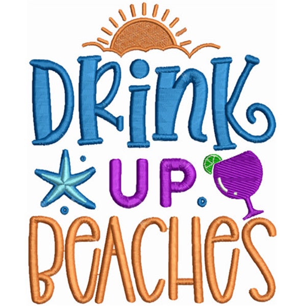 Summer Machine Embroidery Design: 'Drink Up Beaches' - Fun Coastal Quote, Beach Vacation, Tropical Decor - Instant Download
