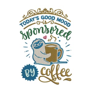 Sponsored By Coffee - Coffee For A Day - Good Mood - Coffee Embroidery - Machine Embroidery Design - Digital Instant Download - 2 Sizes