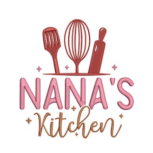 May include: Pink and brown embroidery design with the text "NANA'S Kitchen" and kitchen utensils including a whisk, rolling pin, and spatula.