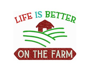 May include: Red and green embroidery design with a farmhouse and fields. The text reads "Life is better on the farm".