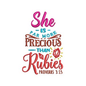 May include: A colorful graphic design with the text "She is far more precious than rubies Proverbs 3:15". The design features a pink "She" with a brown "precious" and red "rubies".