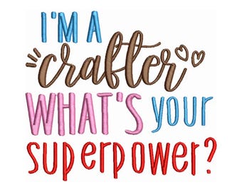 Jag är en hantverkare - Maskinbroderidesign, Vilken är din superkraft broderidesign, broderimönster, broderifiler, omedelbar nedladdning