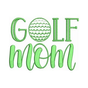May include: Green embroidered design on a white background. The design features the words "GOLF MOM" in a script font, with a golf ball replacing the "O" in "GOLF". The text is in a bright, spring green color.
