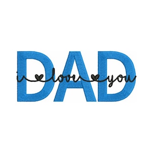 Dad I Love You - Machine Embroidery Design, Fathers Day Embroidery Designs, Daddy Embroidery Patterns, Embroidery Files, Instant Download