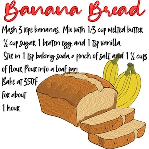 May include: Embroidered design featuring a loaf of banana bread with three slices, two bananas, and a recipe. The text reads "Banana Bread" in red script, with instructions for baking. The image is on a white background.