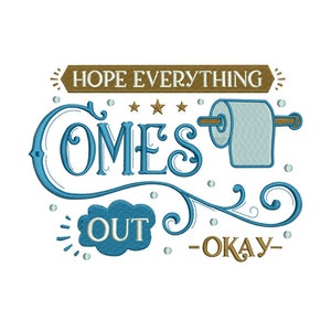 Comes Out Okay - Machine Embroidery Design - Funny bathroom quotes - Sayings and Quote Embroidery - Embroidery Files - Instant Download