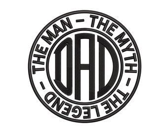 The Man, The Might, The Legend, Dad- Machine Embroidery Design- Dad Logo Embroidery- Mighty Dad Design - 3 Sizes Embroidery Files