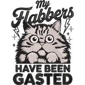 May include: Embroidered design featuring a surprised cat with large eyes and the text "My Flabbers Have Been Gasted." The design includes lightning bolts and stars, all in black and white.