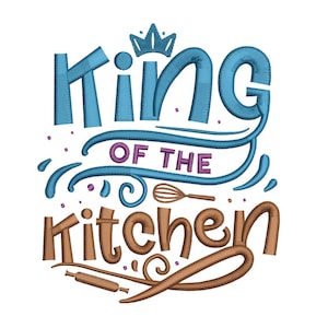 King Of A Kitchen - Machine Embroidery Design - Cooking Embroidery - Whisk Design - Kitchen Embroidery - Embroidery Files - Instant Download