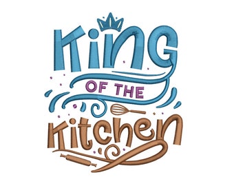 King Of A Kitchen - Machine Embroidery Design - Cooking Embroidery - Whisk Design - Kitchen Embroidery - Embroidery Files - Instant Download