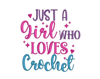 Just a Girl Who Loves Crochet Embroidery Pattern - Machine Embroidery Design- Crochet Embroidery Design- Embroidery Files - Instant Download