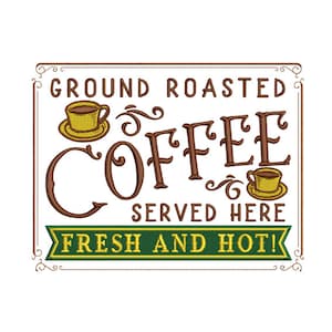 Roasted Coffee Fresh And Hot - Coffee Lover - Served Coffee - Machine Embroidery Design - Digital Instant Download - 2 Sizes
