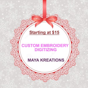 May include: A red and white lace circle with a red ribbon and bow. The circle has the text "Starting at $15 CUSTOM EMBROIDERY DIGITIZING MAYA KREATIONS" in white and pink.
