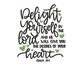 Christian Machine Embroidery Design - Delight in the Lord, Psalm 37:4, Religious Scripture, Faith Quote - Digital Instant Download - 2 Sizes