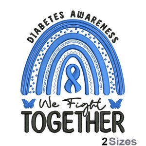 May include: Blue and white rainbow with a blue ribbon in the center. The text "Diabetes Awareness We Fight Together" is below the rainbow. Two butterflies are on either side of the text. The text "2 Sizes" is at the bottom of the image.