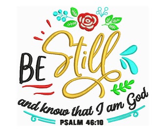 Pslam 46:10 - Be Still, Know That I Am God Machine Embroidery Design / Religious Sayings Embroidery Patterns /Bible verse digital embroidery