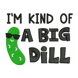 King Of A Big Dill - Machine Embroidery Design - 2 Sizes