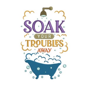 Charming Machine Embroidery: Soak Your Troubles Away - Bath Theme Design - 2 Sizes