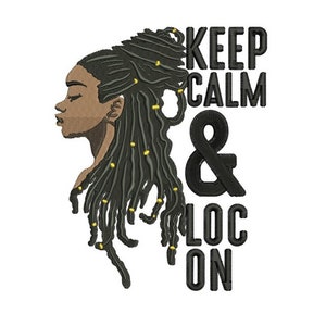 May include: Black and white illustration of a woman with long dreadlocks. The text "Keep Calm & Loc On" is written in black letters.