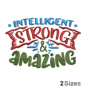May include: Embroidered design with the text "Intelligent. Strong & Amazing" in red, blue, and green lettering. The text is in a stylized font and is surrounded by a red banner.