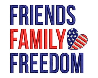 Friends Family Freedom Embroidery - USA Freedom Embroidery - Patriotic Embroidery - Machine Embroidery Design - Digital Instant Download