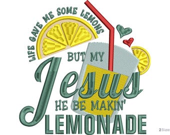 Inspirierende Jesus Limonade Stickerei Design - Christliche Maschinenstickerei Design - Glaube Zitat Muster - Digitaler Download - 2 Größen