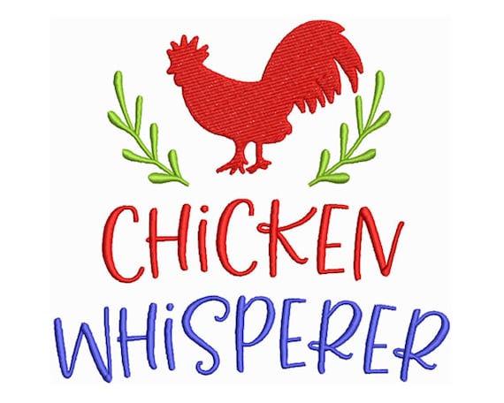 Chicken Whisperer Machine Embroidery Design / Farm Animal Digital Embroidery Pattern / Chicken Embroidery File / Rooster Embroidery Download