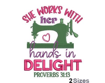 May include: Embroidered design featuring a sewing machine with a heart, and the text "She works with her hands in delight Proverbs 31:13".