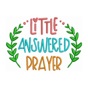 Cherished Moments: Machine Embroidery Design - Little Answered Prayer Saying | Heartfelt Embroidery Pattern - Instant Download - 2 Sizes